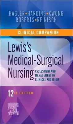 Klinikai kísérőkönyv Lewis orvosi sebészeti ápolásához: Klinikai problémák értékelése és kezelése - Clinical Companion to Lewis's Medical-Surgical Nursing: Assessment and Management of Clinical Problems
