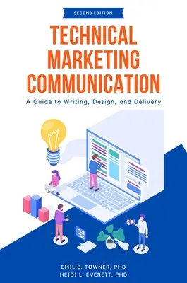 Technikai marketingkommunikáció: A Guide to Writing, Design, and Delivery (Útmutató az íráshoz, a tervezéshez és a kézbesítéshez) - Technical Marketing Communication: A Guide to Writing, Design, and Delivery