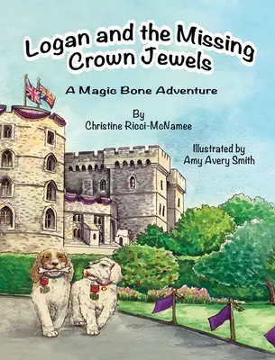 Logan és az eltűnt koronaékszerek: A Magic Bone kaland - Logan and the Missing Crown Jewels: A Magic Bone Adventure