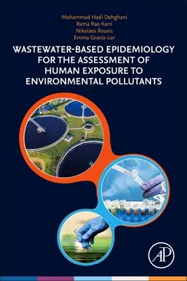 Szennyvízalapú epidemiológia a környezetszennyező anyagoknak való emberi kitettség értékeléséhez - Wastewater-Based Epidemiology for the Assessment of Human Exposure to Environmental Pollutants