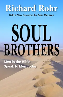 Lelki testvérek: A bibliai férfiak a mai férfiakhoz szólnak - Felújított kiadás - Soul Brothers: Men in the Bible Speak to Men Today - Revised Edition