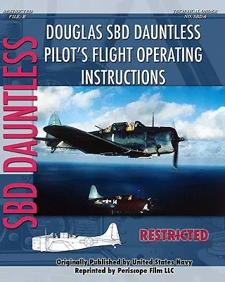 Douglas SBD Dauntless pilóta repülési utasítása - Douglas SBD Dauntless Pilot's Flight Operating Instructions