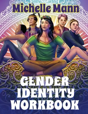 A nemi identitás munkafüzet tizenéveseknek: A Journey Through Gender, Empowering Yourself Through Understanding and Expression (Önmagad megerősítése a megértésen és kifejezésen keresztül) - The Gender Identity Workbook for Teens: A Journey Through Gender, Empowering Yourself Through Understanding and Expression