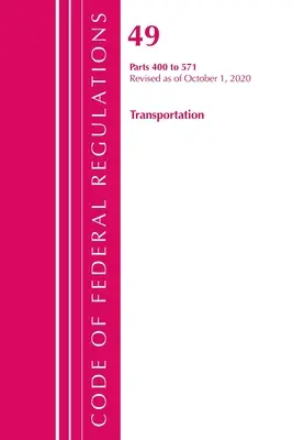 Code of Federal Regulations, 49. cím Transportation 400-571, Felülvizsgált változat, 2020. október 1. (Office of the Federal Register (U S )) - Code of Federal Regulations, Title 49 Transportation 400-571, Revised as of October 1, 2020 (Office of the Federal Register (U S ))