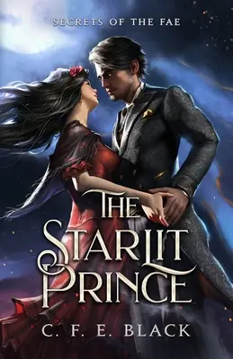 A csillagfényes herceg: A tündék titkai - The Starlit Prince: Secrets of the Fae