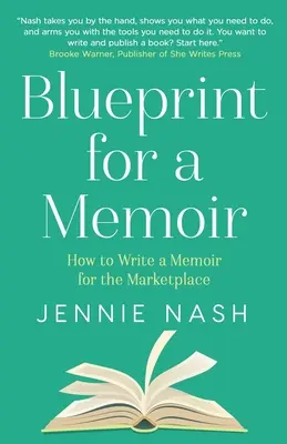 Blueprint for a Memoir: Hogyan írjunk emlékiratot a piacra - Blueprint for a Memoir: How to Write a Memoir for the Marketplace