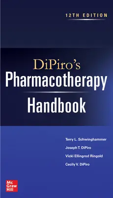 Dipiro gyógyszerterápiás kézikönyve, 12. kiadás - Dipiro's Pharmacotherapy Handbook, 12th Edition