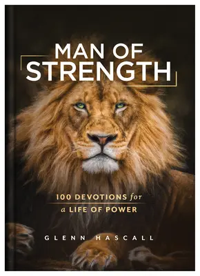 Az erő embere: 100 áhítat az erőteljes életért - Man of Strength: 100 Devotions for a Life of Power