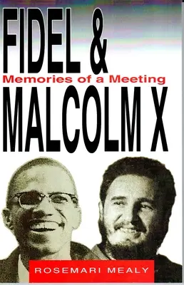 Fidel és Malcolm: Egy találkozás emlékei - Fidel and Malcolm: Memories of a Meeting