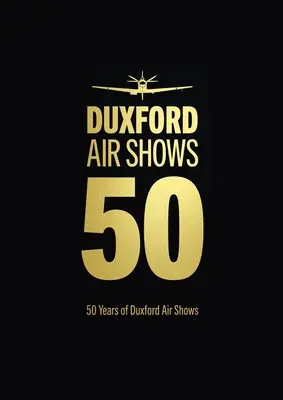 A duxfordi légi bemutatók 50 éve - 50 Years of Duxford Air Shows