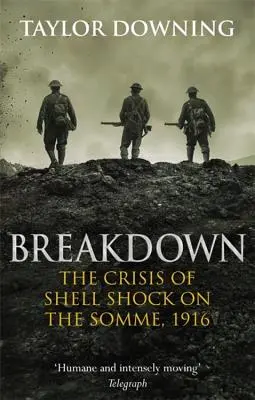 Lebontás: A bombasokk válsága a Somme-on - Breakdown: The Crisis of Shell Shock on the Somme