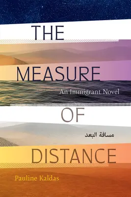 A távolság mércéje: An Immigrant Novel - The Measure of Distance: An Immigrant Novel