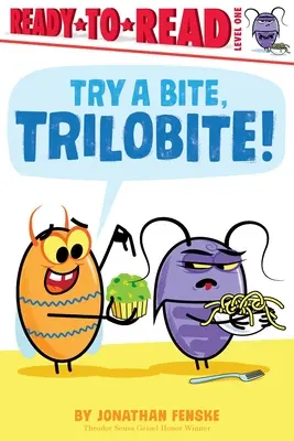 Próbálj ki egy harapást, Trilobita!: Olvasásra kész 1. szint - Try a Bite, Trilobite!: Ready-To-Read Level 1