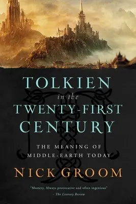 Tolkien a huszonegyedik században: Középfölde jelentése napjainkban - Tolkien in the Twenty-First Century: The Meaning of Middle-Earth Today