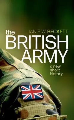 A brit hadsereg: A New Short History - The British Army: A New Short History