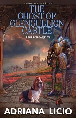 A Glengullion kastély szelleme: A Murder Mystery Set in Scotland - The Ghost of Glengullion Castle: A Murder Mystery Set in Scotland