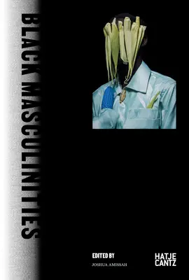 Black Masculinities: Fekete Férfiak: Érzelmi utópiák létrehozása a fotográfián keresztül - Black Masculinities: Creating Emotive Utopias Through Photography