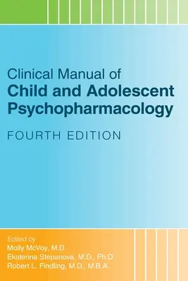 A gyermek- és serdülőkori pszichofarmakológia klinikai kézikönyve - Clinical Manual of Child and Adolescent Psychopharmacology
