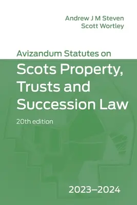 Avizandum Statutes on Scots Property, Trusts & Succession Law: 2023-2024 (A skót vagyonjogi, trösztökre és öröklési jogra vonatkozó jogszabályok) - Avizandum Statutes on Scots Property, Trusts & Succession Law: 2023-2024