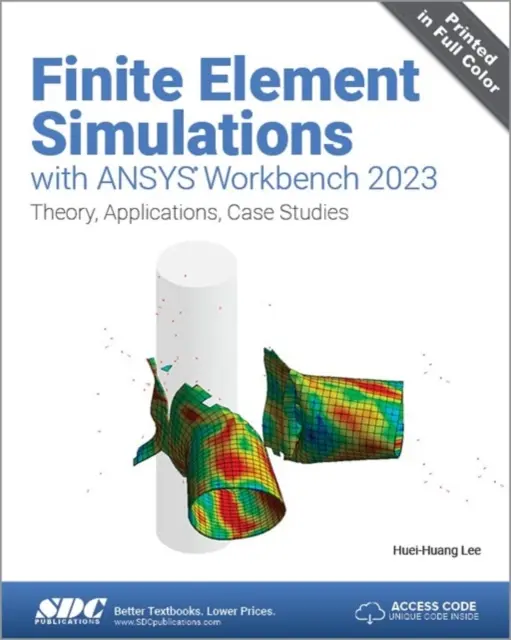 Végeselemes szimulációk ANSYS Workbench 2023 - Elmélet, alkalmazások, esettanulmányok - Finite Element Simulations with ANSYS Workbench 2023 - Theory, Applications, Case Studies