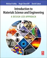 Bevezetés az anyagtudományba és anyagmérnöki tudományokba: A Design-Led Approach - Introduction to Materials Science and Engineering: A Design-Led Approach