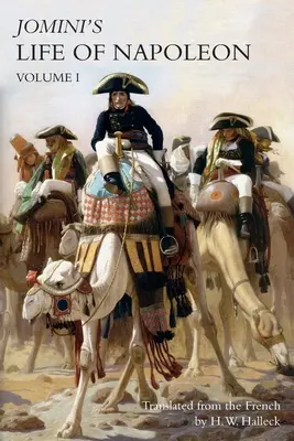 JOMINI: NAPOLEON ÉLETE: 1. kötet - JOMINI's LIFE OF NAPOLEON: Volume 1