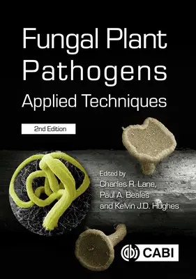 Fungal Plant Pathogens: Alkalmazott technikák - Fungal Plant Pathogens: Applied Techniques