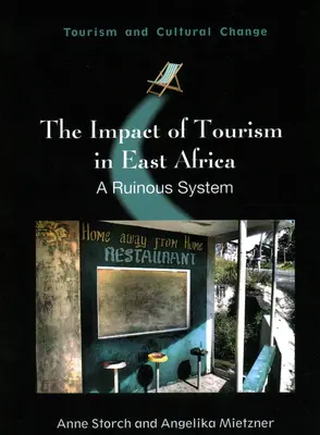 A turizmus hatása Kelet-Afrikában: Egy romboló rendszer - The Impact of Tourism in East Africa: A Ruinous System