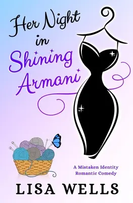 Her Night In Shining Armani: A Mistaken Identity Romantic Comedy