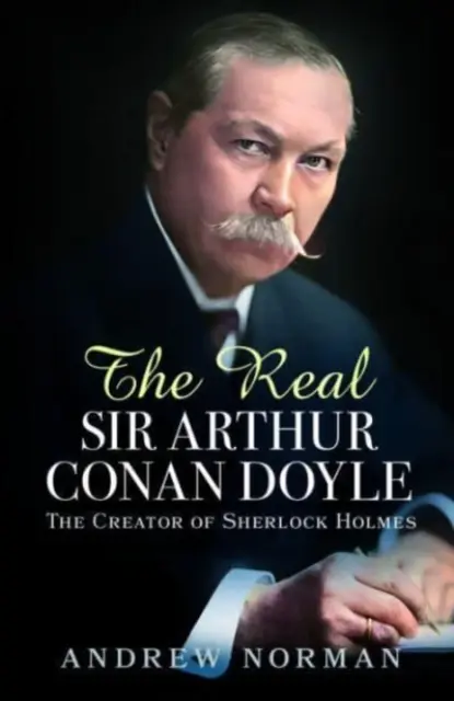 Az igazi Sir Arthur Conan Doyle: Sherlock Holmes megalkotója - The Real Sir Arthur Conan Doyle: The Creator of Sherlock Holmes