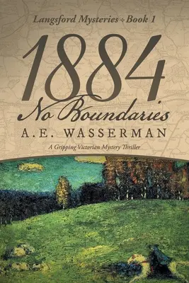 1884 Határok nélkül: Egy történet kémkedésről és nemzetközi intrikákról - 1884 No Boundaries: A Story of Espionage, and International Intrigue