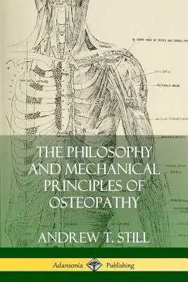 Az oszteopátia filozófiája és mechanikai alapelvei - The Philosophy and Mechanical Principles of Osteopathy
