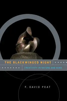 A feketeszárnyú éjszaka: Kreativitás a természetben és az elmében - The Blackwinged Night: Creativity in Nature and Mind