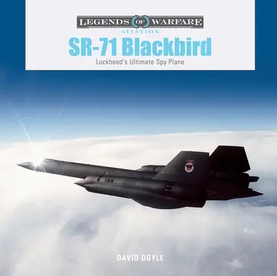 Sr-71 Blackbird: Lockheed végső kémrepülőgépe - Sr-71 Blackbird: Lockheed's Ultimate Spy Plane