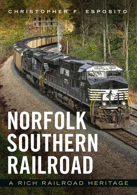 Norfolk Southern Railroad: Gazdag vasúti örökség - Norfolk Southern Railroad: A Rich Railroad Heritage