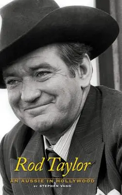 Rod Taylor: Taylor Taylor: Egy ausztrál Hollywoodban - Rod Taylor: An Aussie in Hollywood