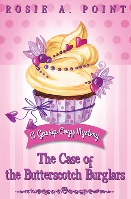 A karamellás betörők esete: A Cozy Mystery Adventure - The Case of the Butterscotch Burglars: A Cozy Mystery Adventure