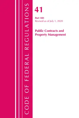 Code of Federal Regulations, 41. cím, Public Contracts and Property Management 101, Felülvizsgálták 2020. július 1-jén. - Code of Federal Regulations, Title 41 Public Contracts and Property Management 101, Revised as of July 1, 2020