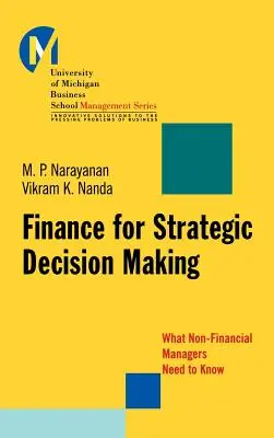 Pénzügyek a stratégiai döntéshozatalhoz: Amit a nem pénzügyi vezetőknek tudniuk kell - Finance for Strategic Decision-Making: What Non-Financial Managers Need to Know