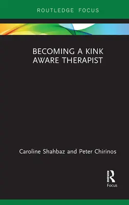 Kink-tudatos terapeutává válás - Becoming a Kink Aware Therapist