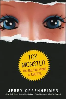 Toy Monster: A Mattel nagy, gonosz világa - Toy Monster: The Big, Bad World of Mattel