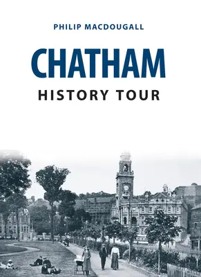 Chatham történelmi túra - Chatham History Tour