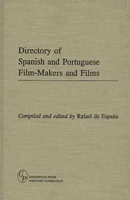 Spanyol és portugál filmesek és filmek jegyzéke - Directory of Spanish and Portuguese Film-Makers and Films