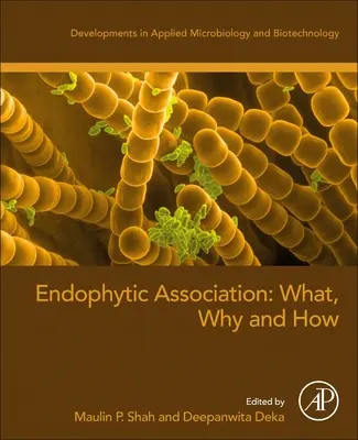 Endofita társulás: Mi, miért és hogyan - Endophytic Association: What, Why and How