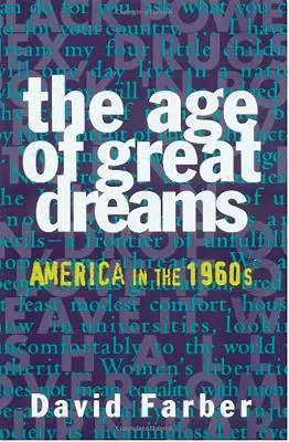 A nagy álmok kora: Amerika az 1960-as években - The Age of Great Dreams: America in the 1960s