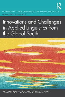 Innovációk és kihívások az alkalmazott nyelvészetben a globális délről - Innovations and Challenges in Applied Linguistics from the Global South