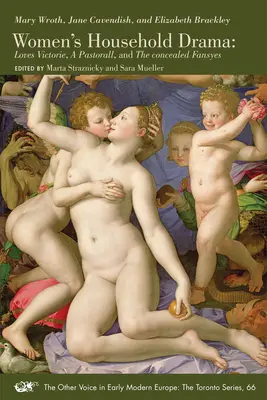 Női háztartási dráma: Loves Victorie, a Pastorall és a Rejtett rajongók 66. kötet - Women's Household Drama: Loves Victorie, a Pastorall, and the Concealed Fansyes Volume 66