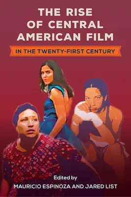 A közép-amerikai filmek felemelkedése a huszonegyedik században - The Rise of Central American Film in the Twenty-First Century