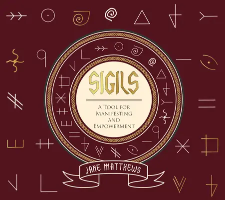 Sigils: A manifesztáció és a felhatalmazás eszköze - Sigils: A Tool for Manifesting and Empowerment