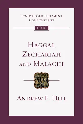 Haggáj, Zakariás, Malakiás: Bevezetés és kommentár - Haggai, Zechariah, Malachi: An Introduction and Commentary